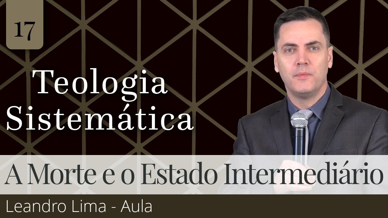 17. A Morte e o Estado Intermediário - Leandro Lima