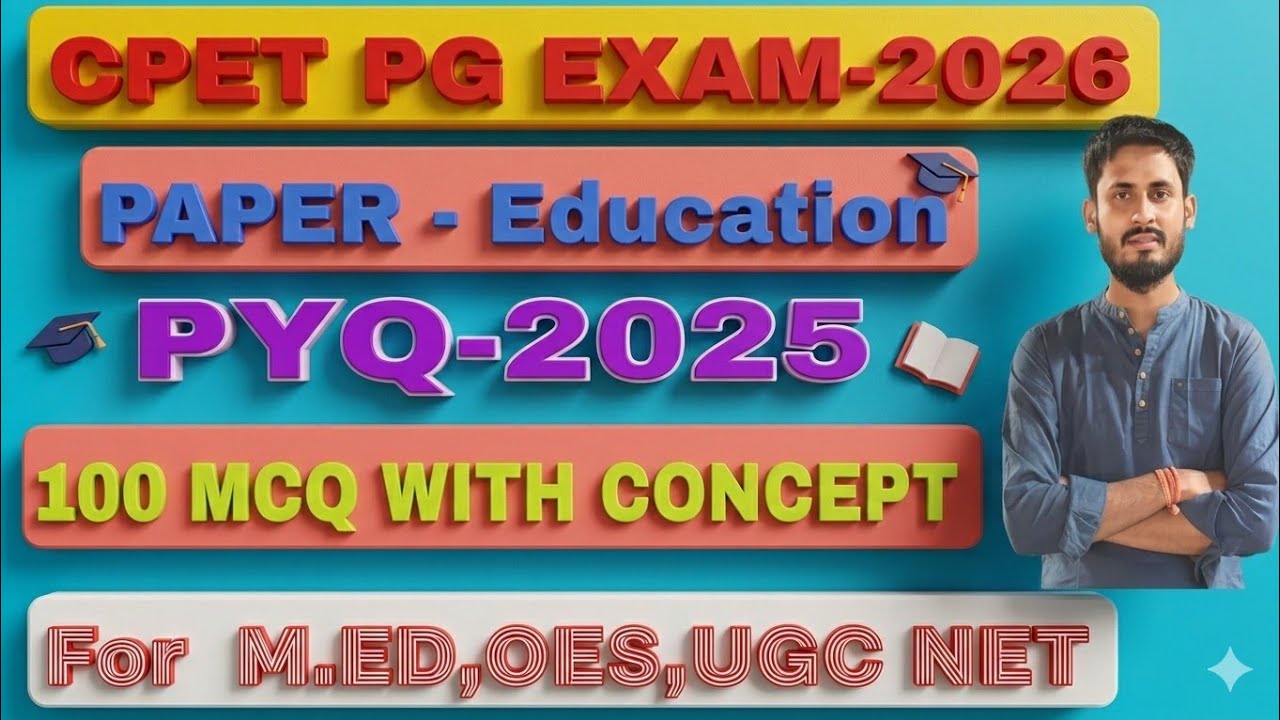 CPET PG PREVIOUS YEAR QUESTION -2025||EDUCATION PAPER||CONCEPT WITH MCQ||M.ED,OES.UGC NET.