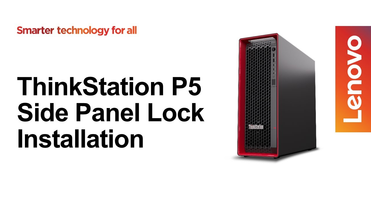 ThinkStation P5 - Side Panel Lock Installation