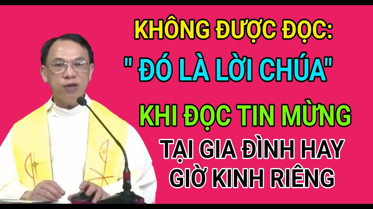 KHI ĐỌC TIN MỪNG TẠI GIA ĐÌNH KHÔNG ĐƯỢC ĐỌC ĐÓ LÀ LỜI CHÚA | CHA NGUYỄN THẾ THỦ GIẢI ĐÁP PHỤNG VỤ