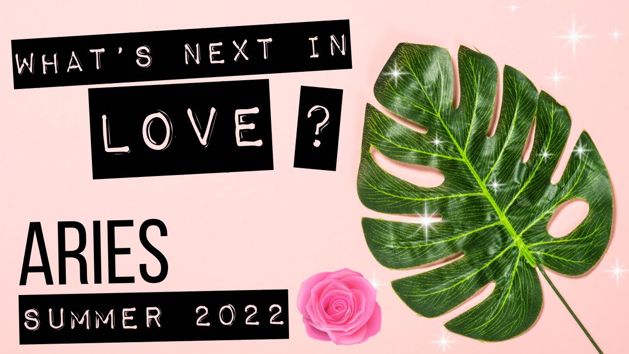 Aries 💕 What’s NEXT in LOVE? Summer Love Tarot Forecast 2022 ⭐️