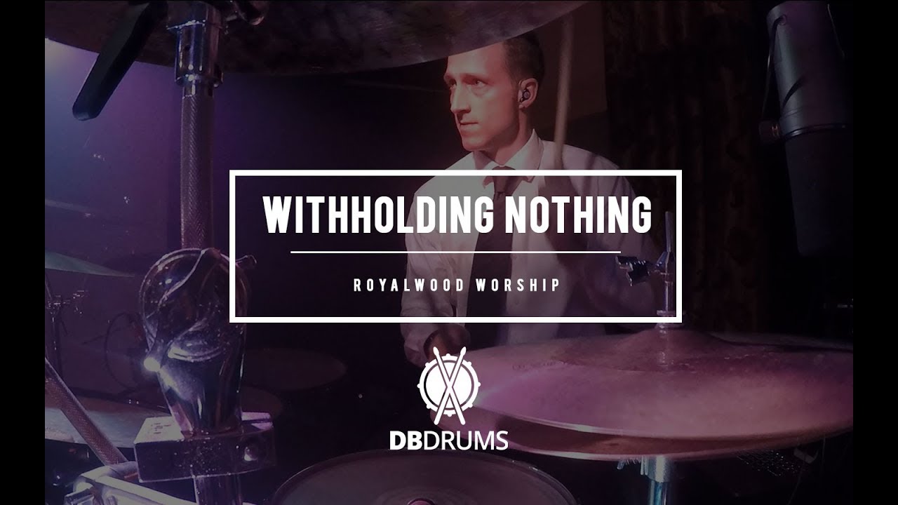 Withholding Nothing // William McDowell // Royalwood Church
