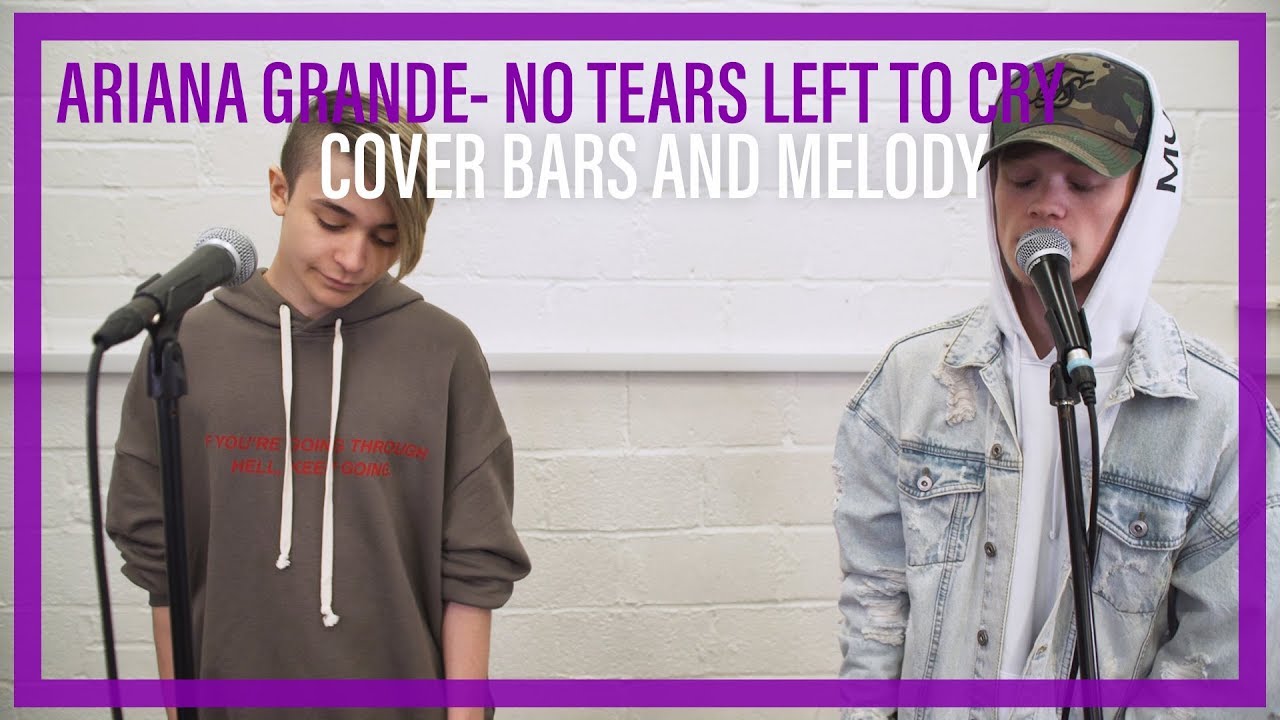 Ariana Grande - No Tears Left To Cry || Bars and Melody COVER