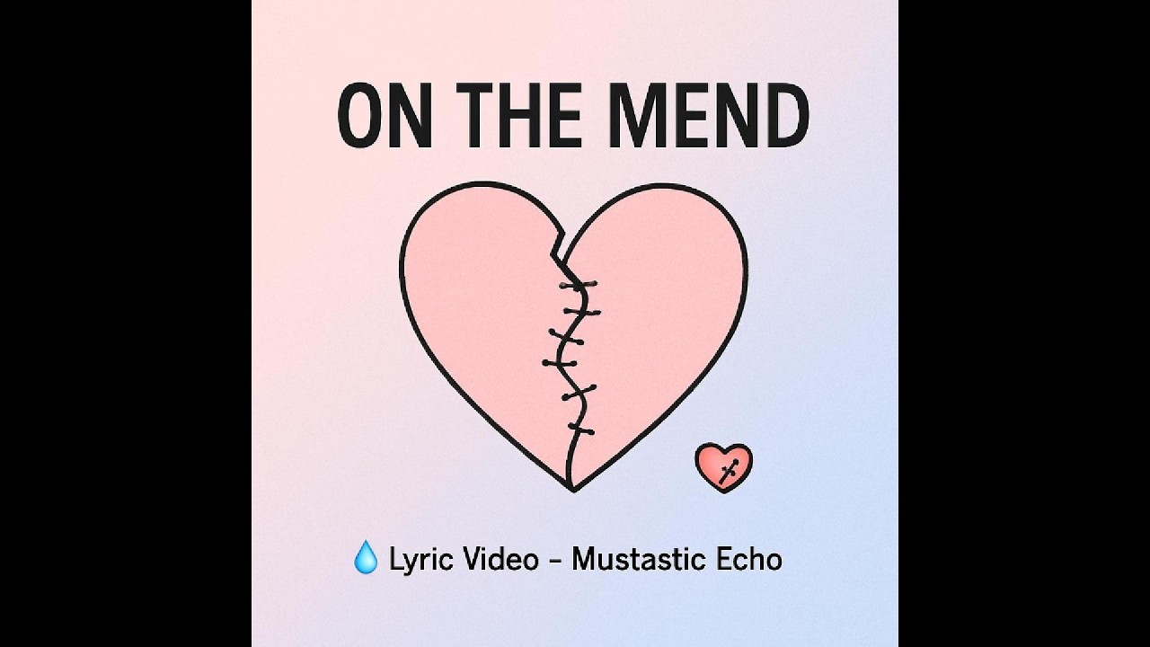 On the Mend 💔 | Heartfelt Song of Healing & Hope