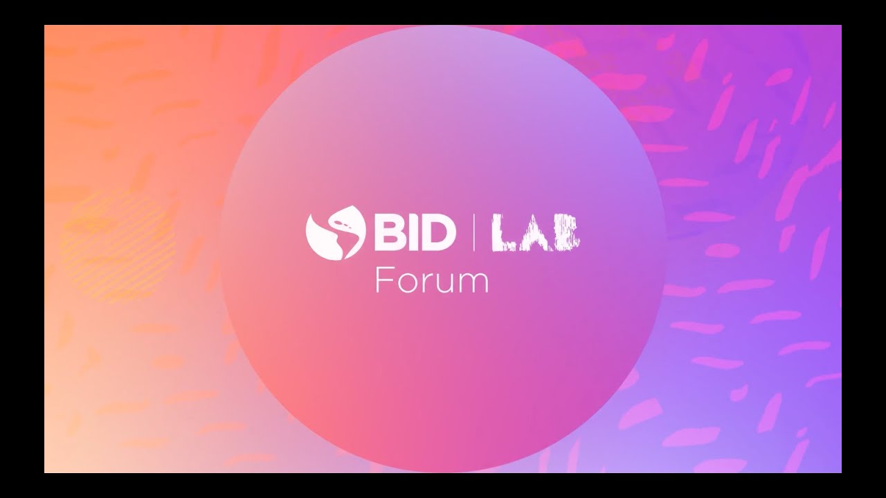 &iquest;C&oacute;mo fue la experiencia BID Lab Forum 2021?