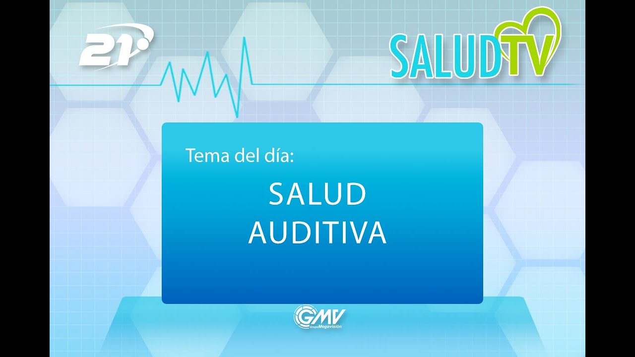 Salud TV - 04/03/2019 - Salud auditiva