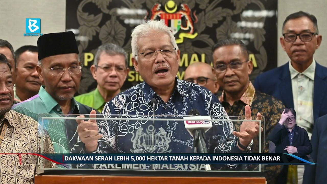 Dakwaan serah lebih 5,000 hektar tanah kepada Indonesia tidak benar