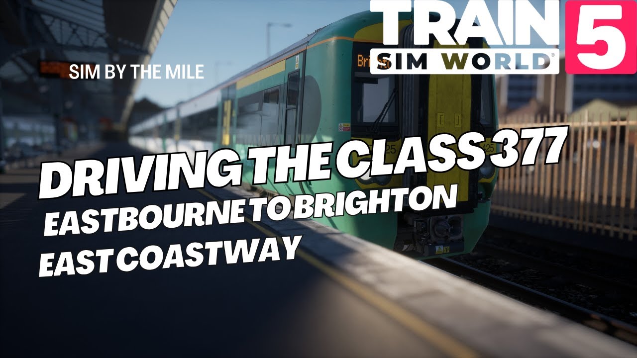 Train Sim World 5: Driving the Class 377 on the East Coastway - Eastbourne to Brighton Stops