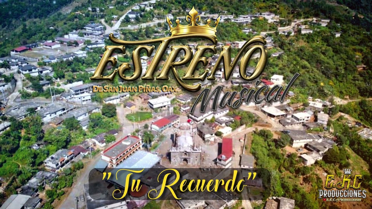 Tu Recuerdo\Estreno Musical De San Juan Piñas Estreno 2024