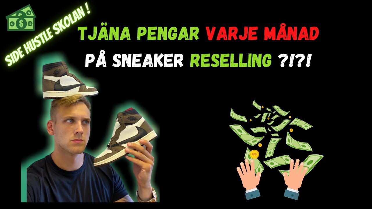 SNEAKER RESELLING, Extra inkomst VARJE m&aring;nad! Side Hustle Skolan.