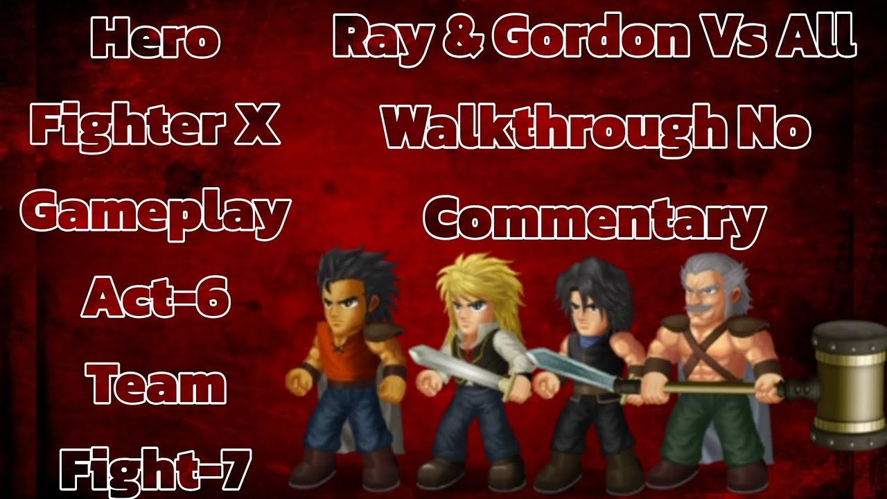 Hero Fighter X Gameplay Act-6 Team Fight-9 Heater Leo Eason Saw Vs All | Walkthrough No Commentary |