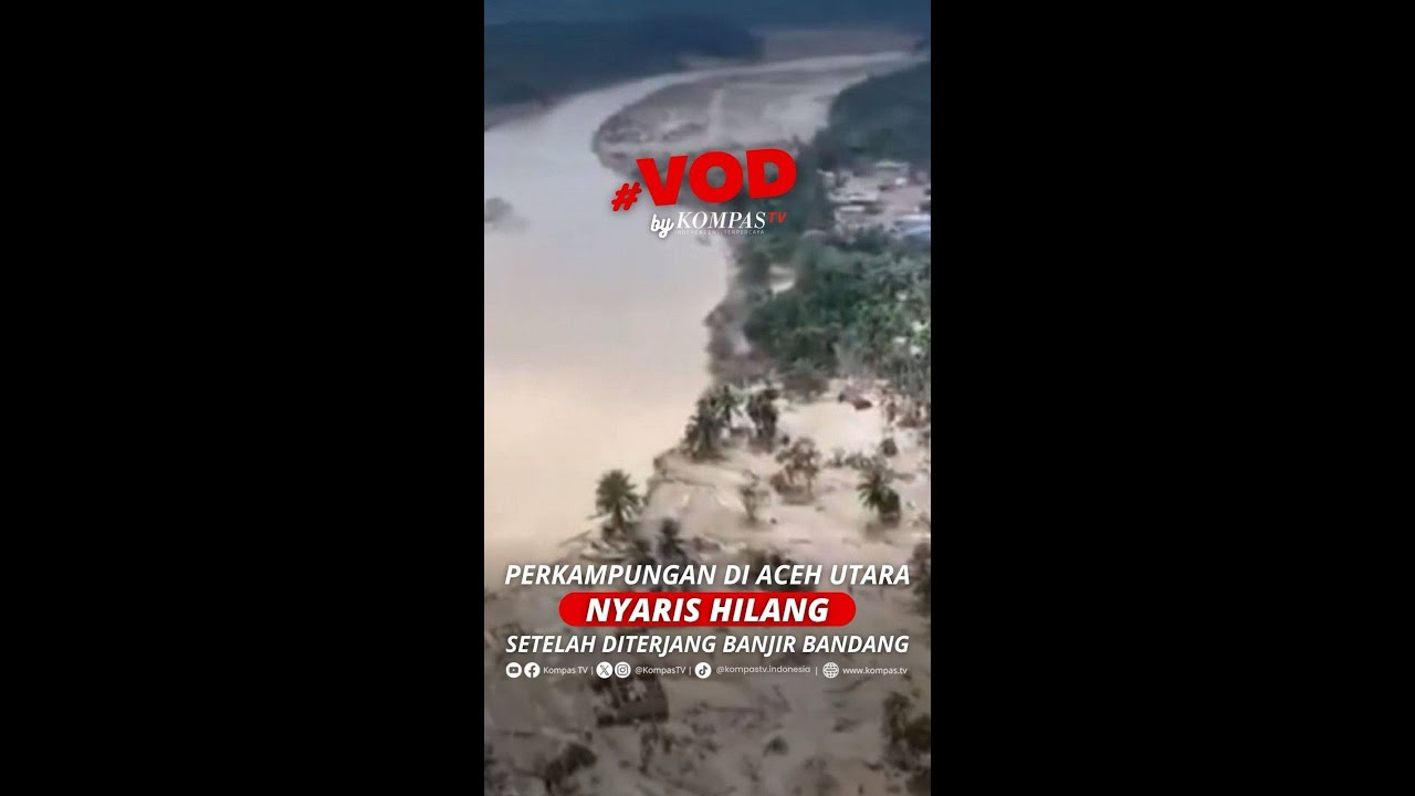 PERKAMPUNGAN DI ACEH UTARA NYARIS HILANG SETELAH DITERJANG BANJIR BANDANG #short