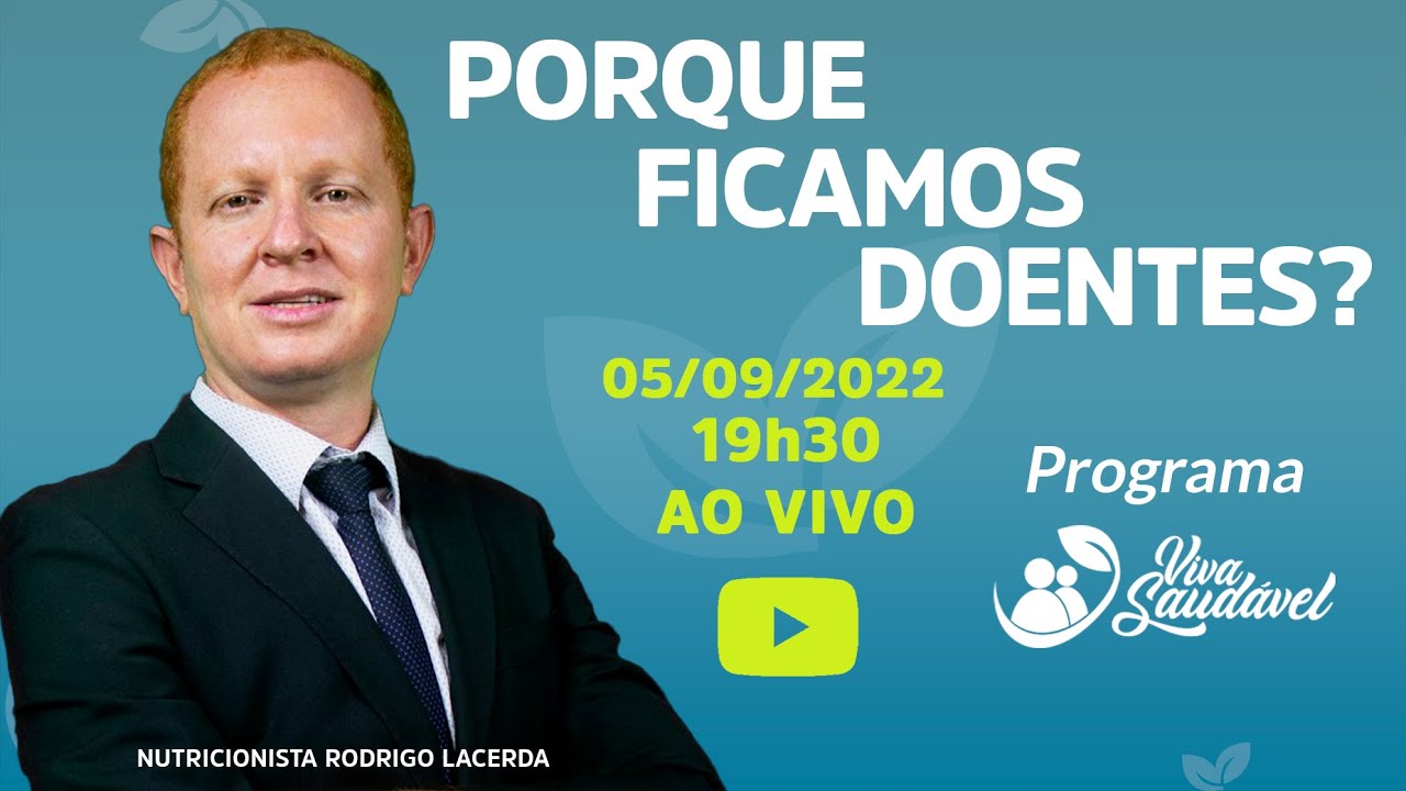 Porque ficamos doentes  part. 3 |  Com Nutricionista Rodrigo Lacerda | Programa Viva Saudável