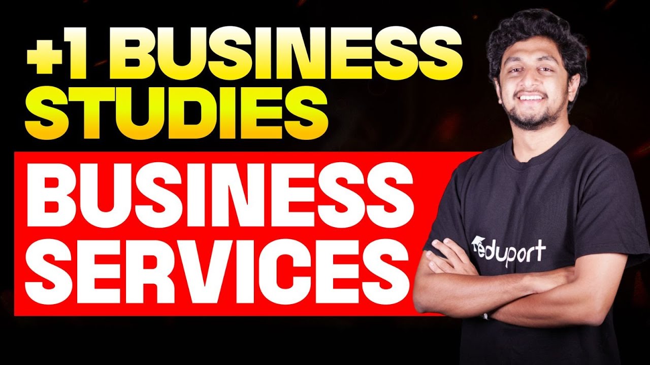 Plus one Business studies | 4. Business Services | Eduport Plus one