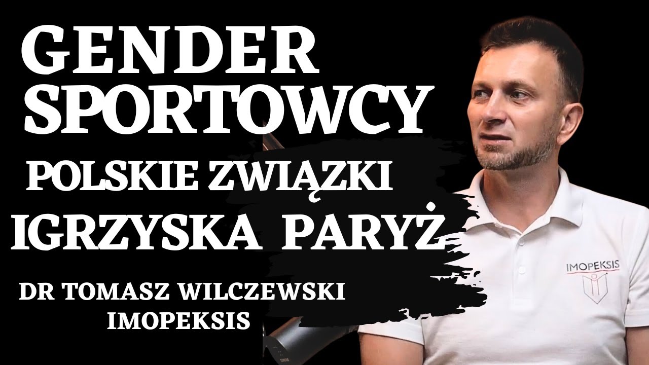 🤔 GENDER SPORTOWCY. 🇵🇱 POLSKIE ZWIĄZKI. 🎯OLIMPIADA PARYŻ 2024. @imopeksistomaszwilczewski #2/2