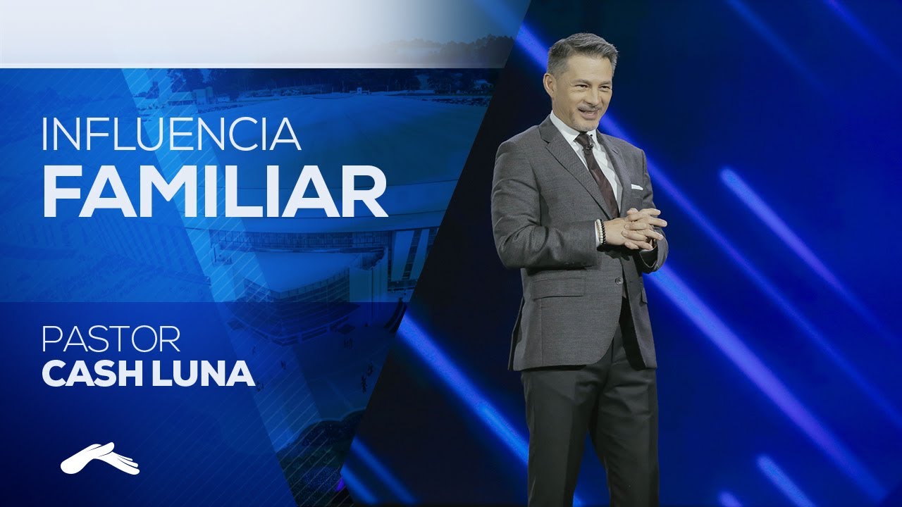 Pastor Cash Luna - Influencia Familiar