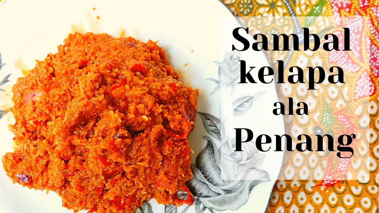 Sambal Kelapa Asli Ala Penang (WAJIB CUBA) / Coconut Sambal Recipe