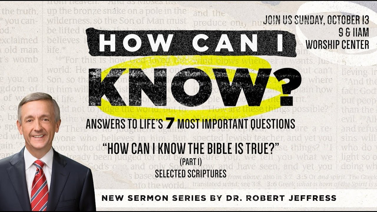 How Can I Know The Bible Is True? (Part 1), Dr. Robert Jeffress |  October 13, 2024