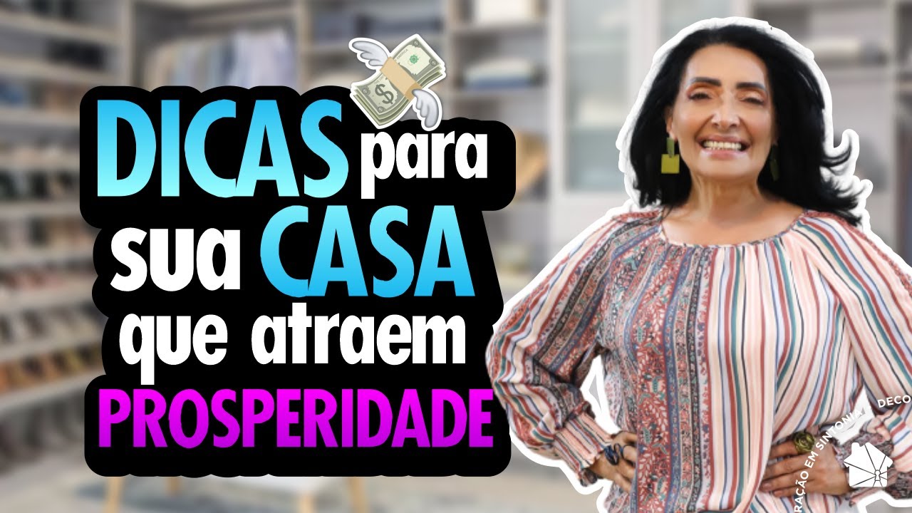 Dicas simples e pr&aacute;ticas para sua casa que atraem prosperidade | Feng Shui