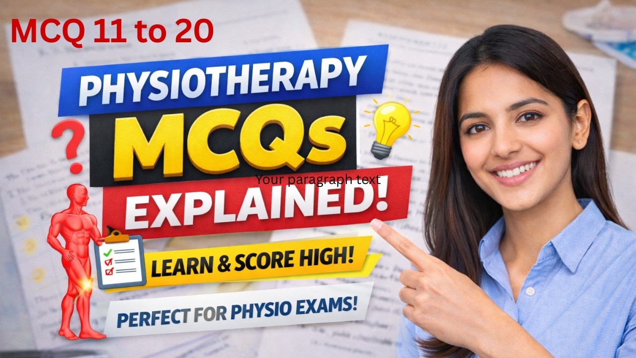 Physiotherapy MCQs with Explanations | Score High in Exams | Most important physiotherapy mcqs