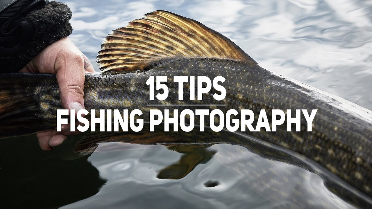 15 Tips For Better Fishing Photos - Improve You're Fishing Photography Skills