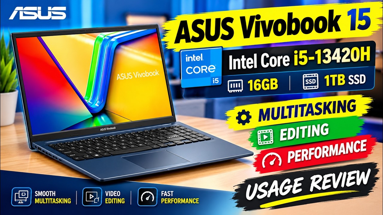 ASUS Vivobook 15 ,Intel Core i5-13420H 16GB /1TB SSD multitasking, editing, performance usage review