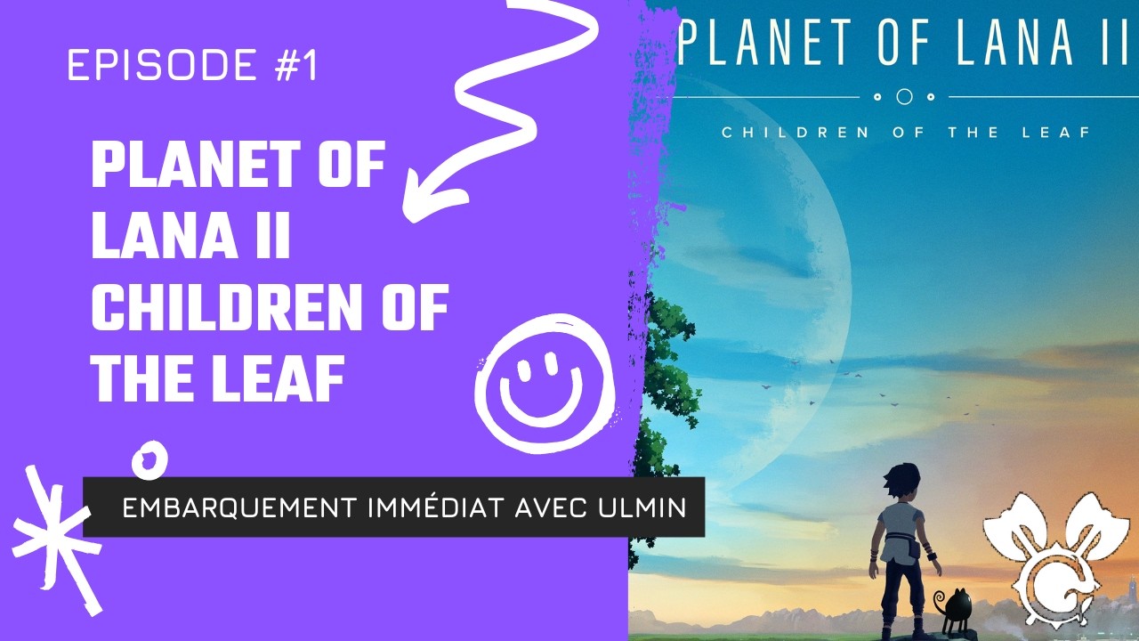 Après les larmes du premier… Ulmin découvre Planet of Lana 2 ! - Ep. 1
