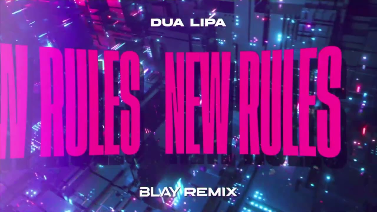 Dua Lipa - New Rules (BLAY REMIX)