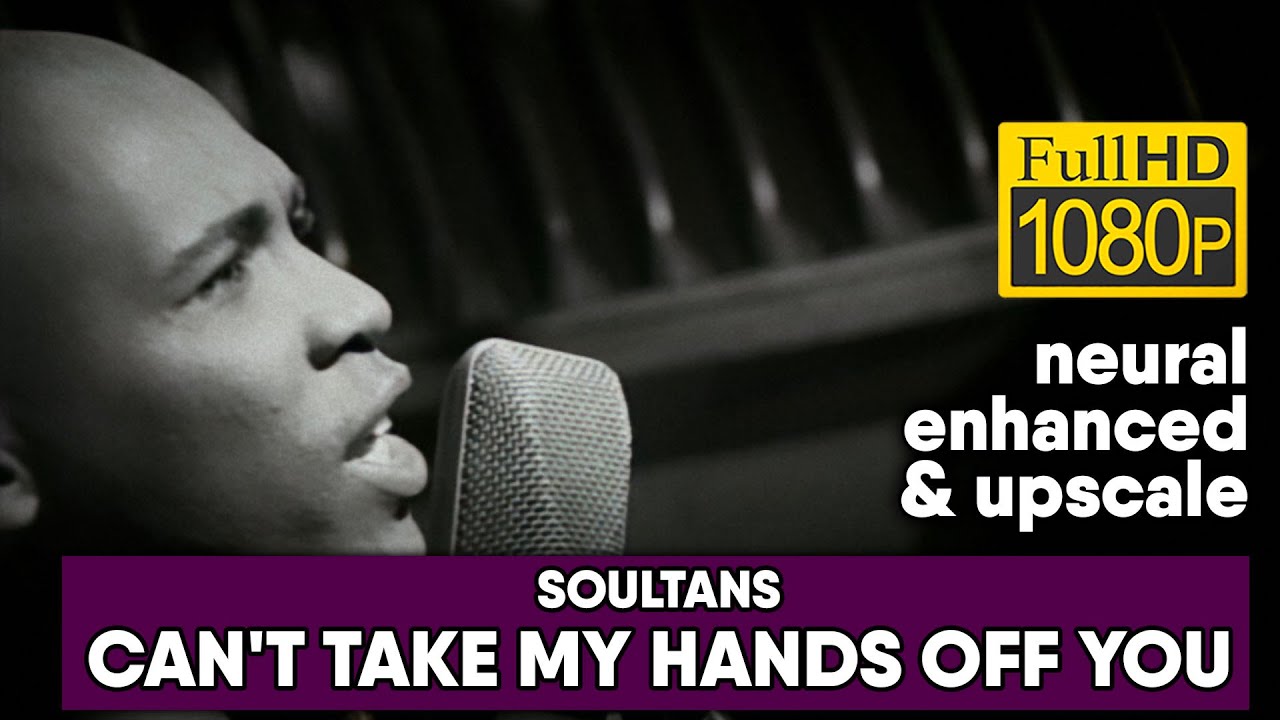 Soultans - Can't Take My Hands Off You (1080/50 neural enhanced & upscale)