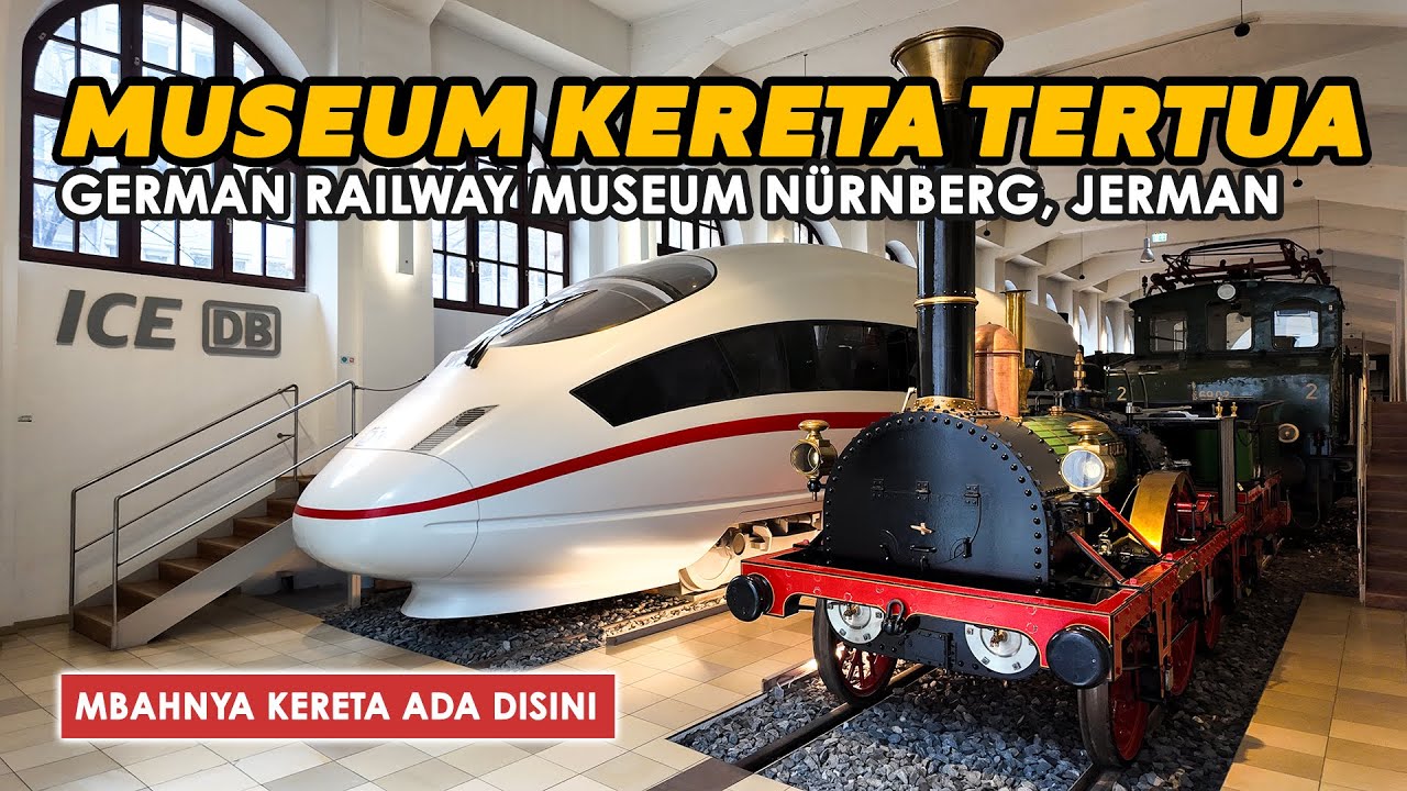 TRIP KE MUSEUM KERETA TERTUA DI DUNIA | GERMAN RAILWAY MUSEUM DI NÜRNBERG