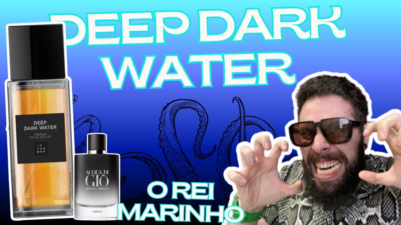 DEEP DARK WATER - IN THE BOX - O CONTRATIPO CORINGA ELEGANTÉRRIMO #perfume #perfumorista