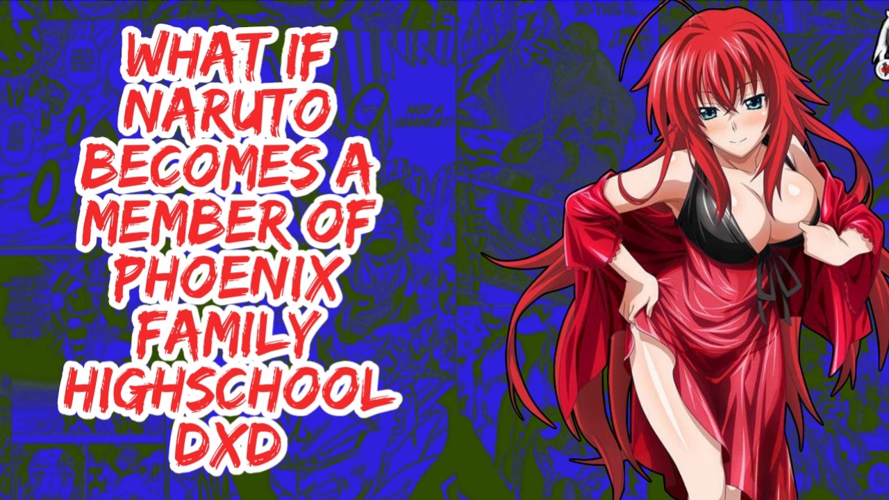 What if Naruto Becomes A Member of Phoenix Family Highschool DxD | Part 1