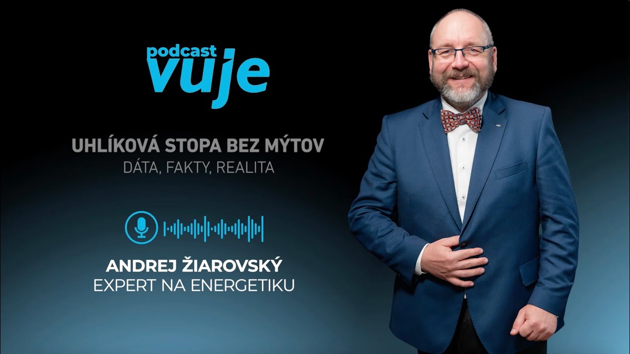 Andrej Žiarovský: Uhlíková stopa bez mýtov. Dáta, fakty, realita I PODCAST VUJE #20