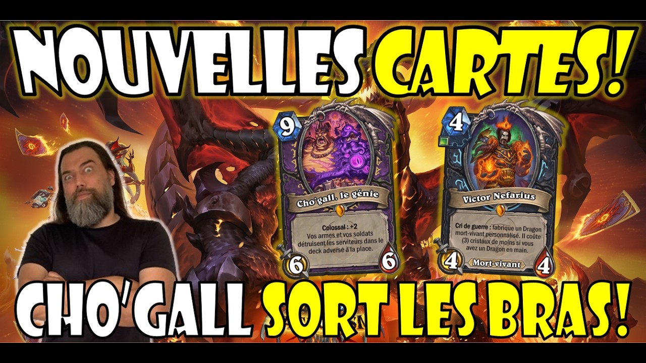 NOUVELLES CARTES : CHO'GALL SORT LES BRAS!