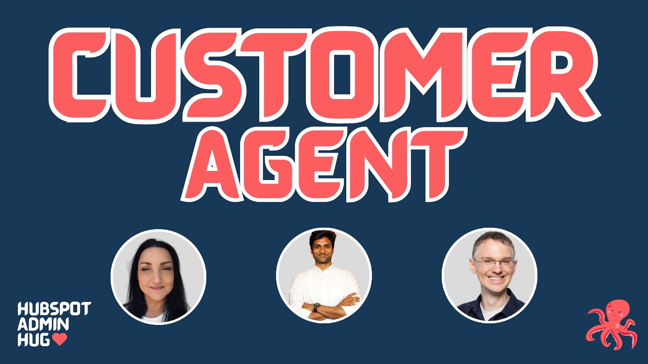 Customer Agent @ the HubSpot Admin HUG 🐙