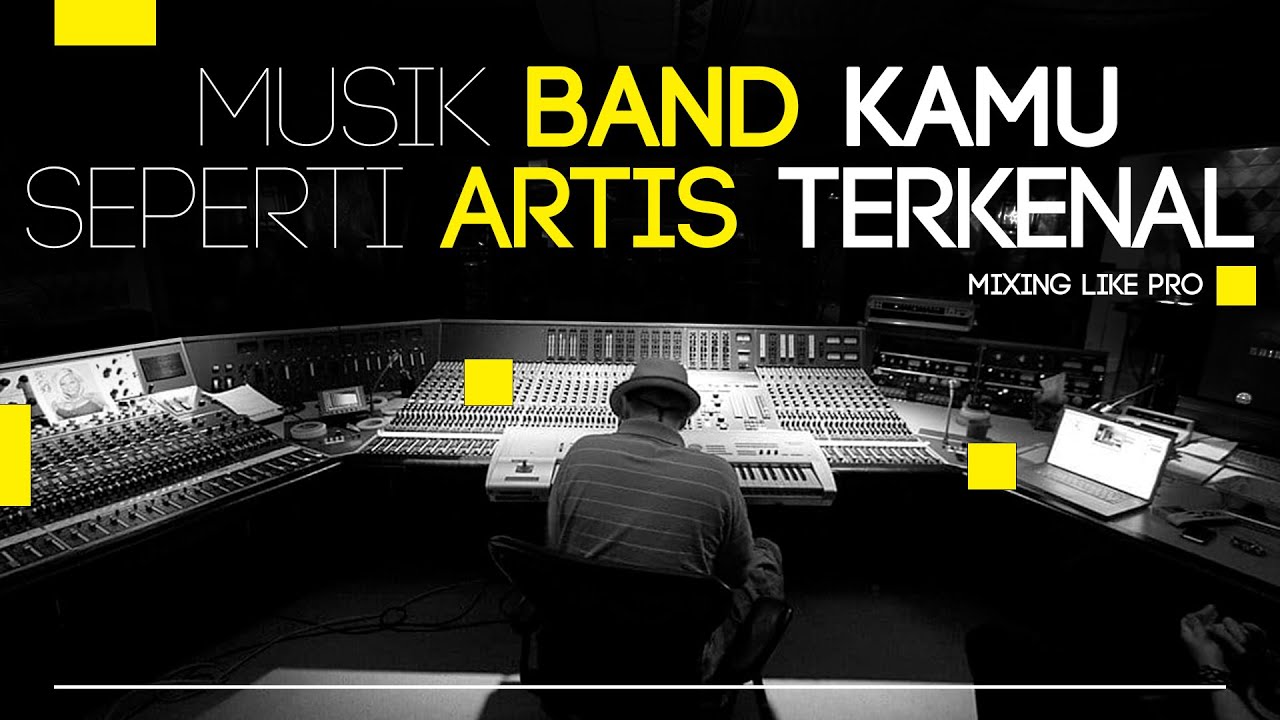 Mixing musik band ROCK, POP PUNK, agar terdengar seperti PRO