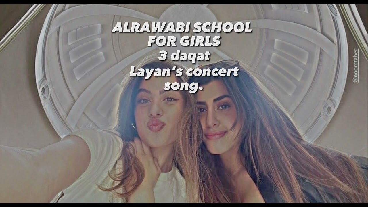 AlRawabi school for girls, Layan concert song - 3 daqat