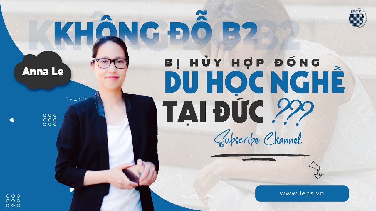 HÉ LỘ SỰ THẬT: KHÔNG ĐỖ B2 - BỊ HUỶ HỢP ĐỒNG HỌC NGHỀ TẠI ĐỨC!?!