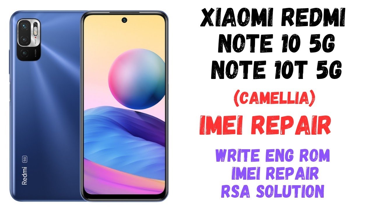 Xiaomi redmi note10 5g /note10t 5g﻿(camellia) imei repair ,rsa Solution