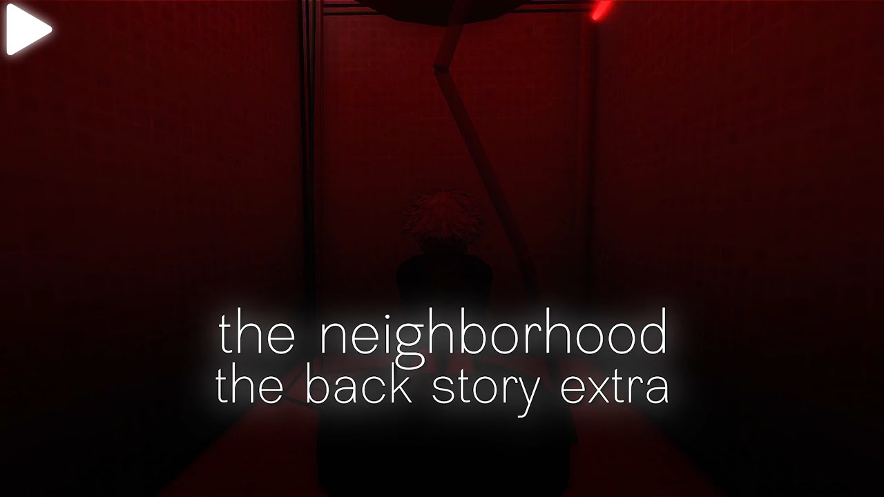 the neighborhood || THE BACKSTORY EXTRA