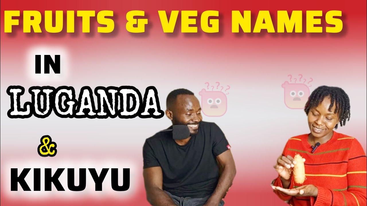 SEE HOW LUGANDA AND  KIKUYU CALL THESE FRUITS 🍓🍇🥕🌶️