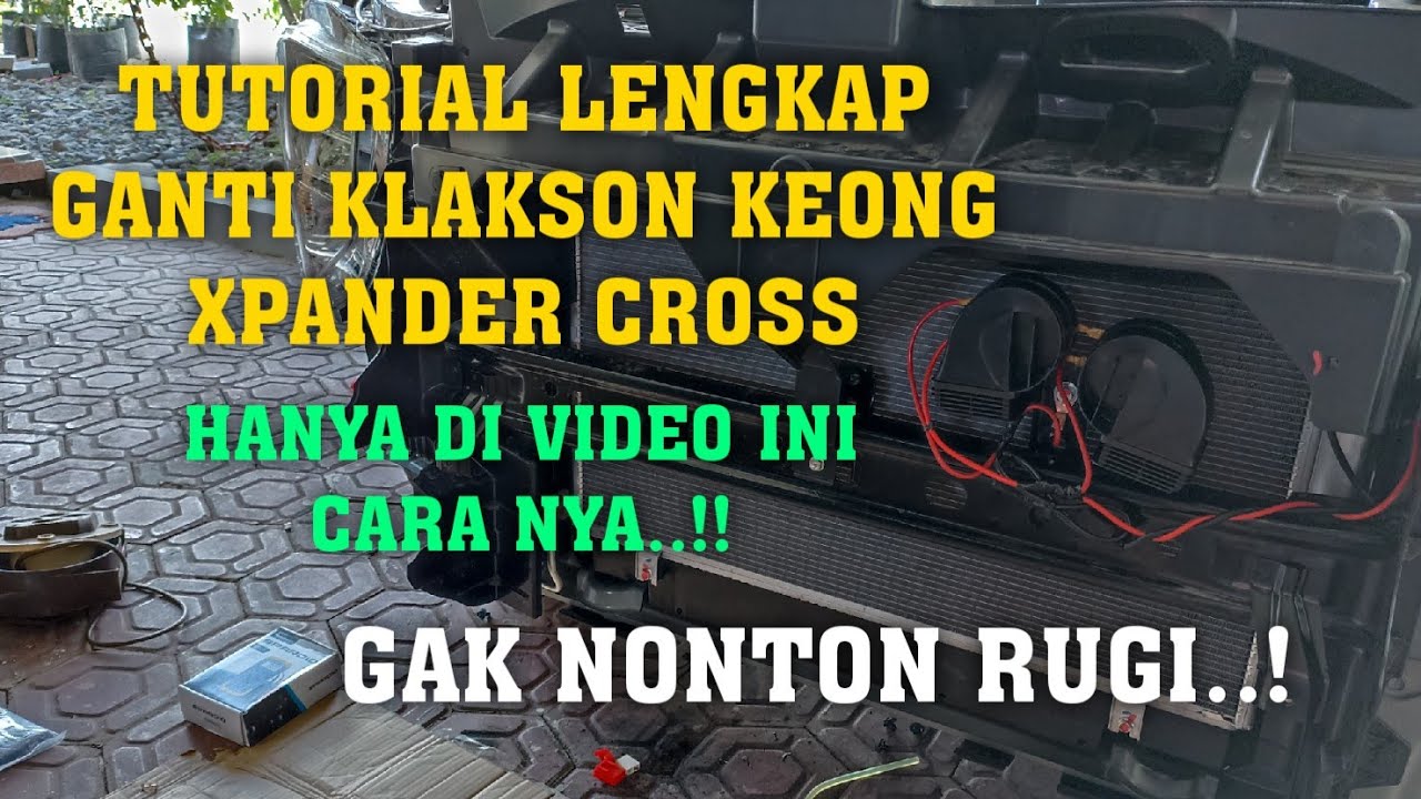 TUTORIAL LENGKAP GANTI KLAKSON KEONG DI XPANDER CROSS LEPAS BUMPER TOTAL