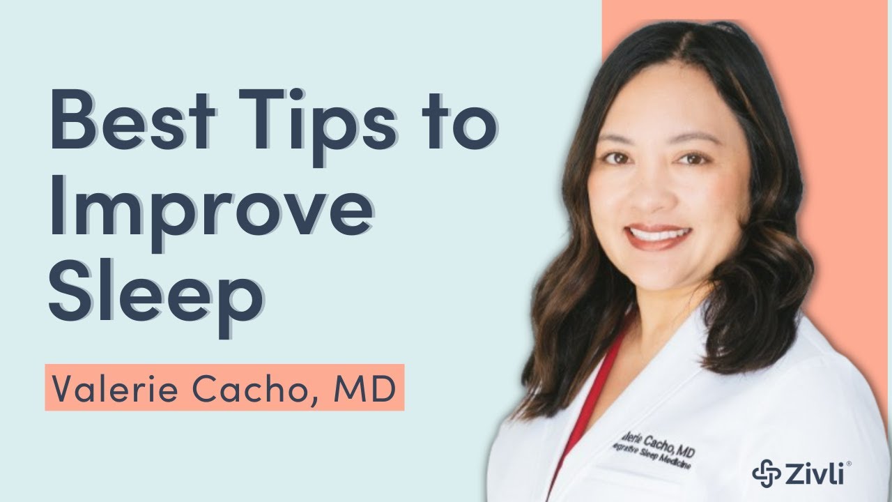 How to Sleep Better - Part 1 With Valerie Cacho, MD