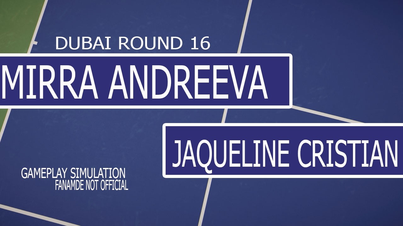 Dubai Open | Mirra Andreeva   vs Jaqueline Cristian    | [18 FEB 2026] | Gameplay Simulation