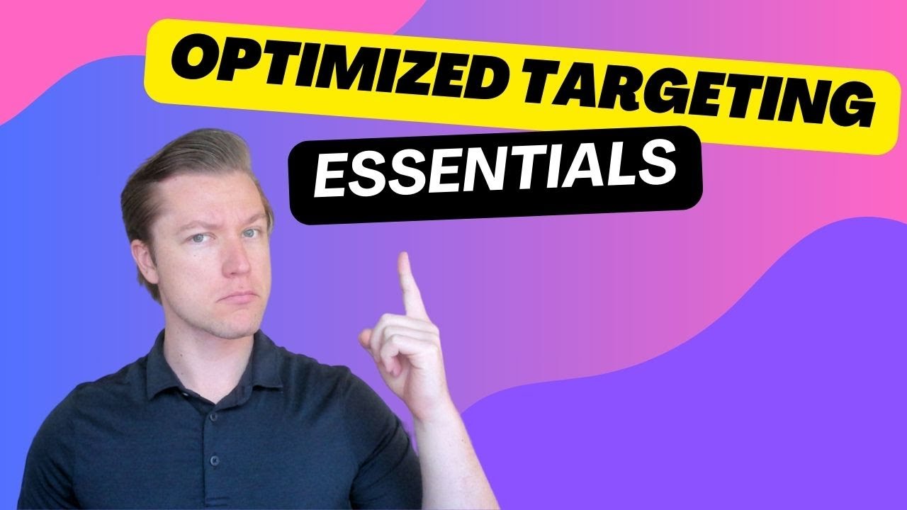 Optimized Targeting - Key Things To Look Out For