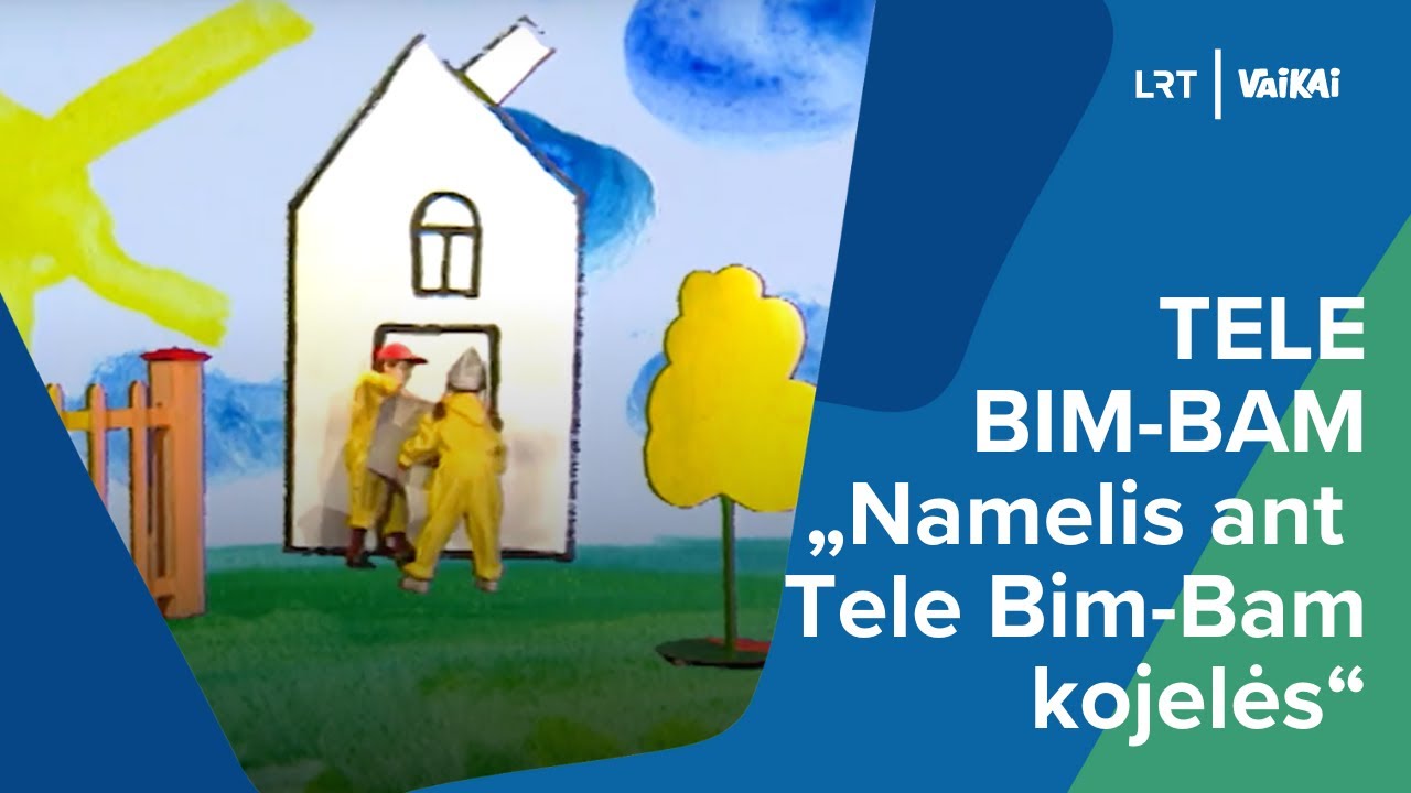 LRT VAIKAI. Tele Bim-Bam „Namelis ant Tele Bim-Bam kojelės“ | Muzikinis klipas