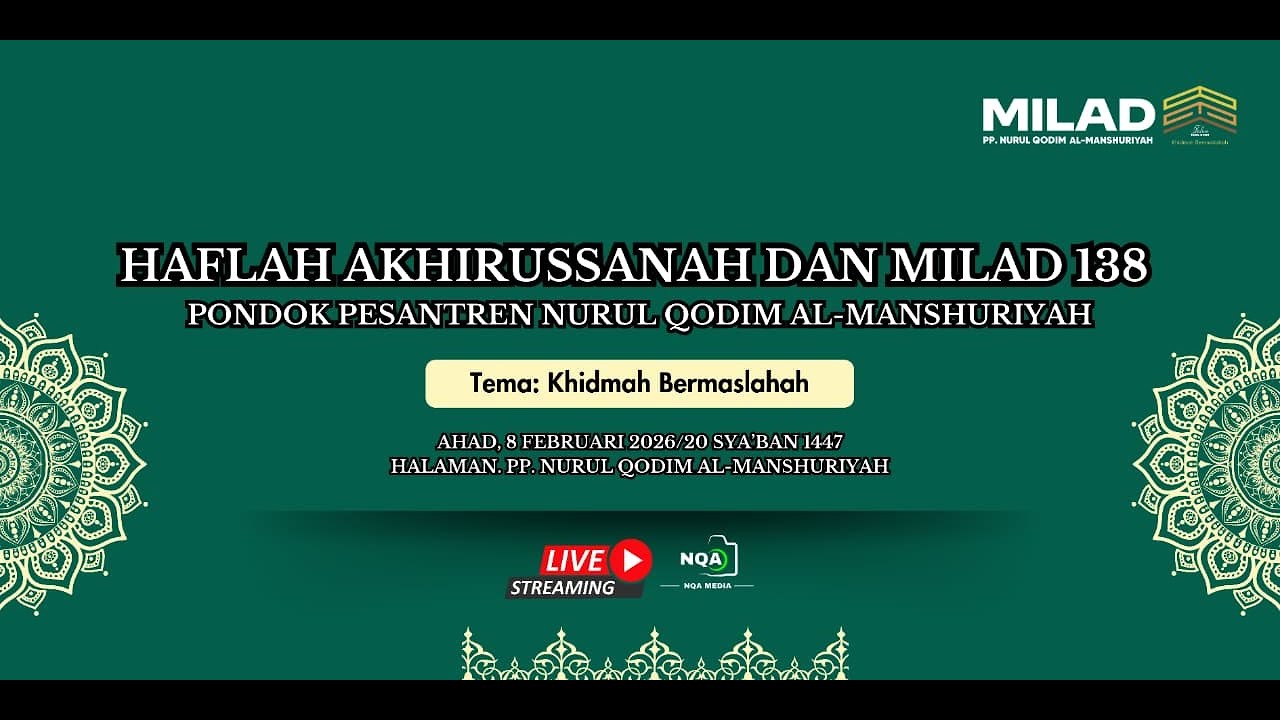 HAFLAH AKHIR TSANAH & MILAD KE 138 PONDOK PESANTREN NURUL QODIM TAMANSARI