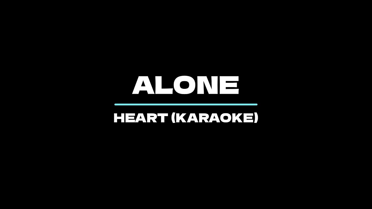 Alone - Heart (Karaoke)