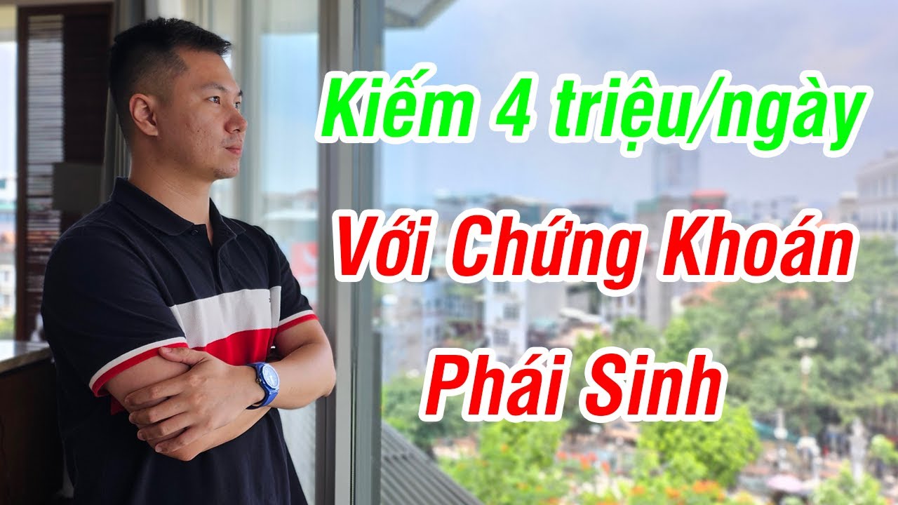 C&aacute;ch m&igrave;nh kiếm 4 triệu/ng&agrave;y với Chứng Kho&aacute;n Ph&aacute;i Sinh