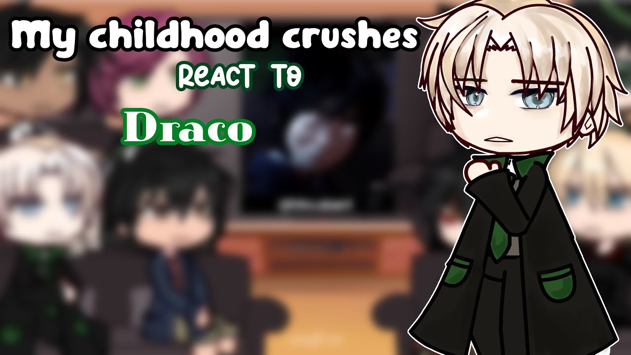 My Childhood Crushes react ＝★ Draco || Harry Potter
